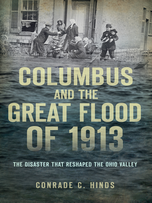 Title details for Columbus and the Great Flood of 1913 by Conrade C. Hinds - Available